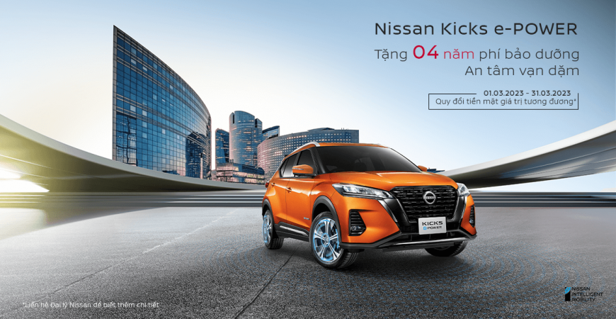 Tặng 04 năm bảo dưỡng, cùng Nissan Kicks e-POWER an tâm vạn dặm